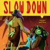 Slow Down - Single