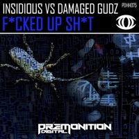 F****d Up Shit (Insidious vs. Damaged Gudz) - Single - Insidious & Damaged Gudz