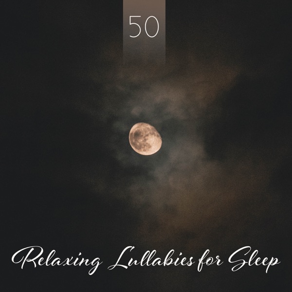 50 Relaxing Lullabies for Sleep