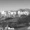 My Own Hands (feat. JT Music) - Divide lyrics