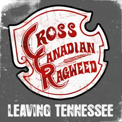 Leaving Tennessee - Single - Cross Canadian Ragweed