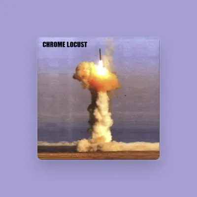 Listen to Chrome Locust, watch music videos, read bio, see tour dates & more!