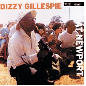 Dizzy Gillespie At Newport