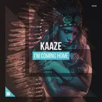 I'm Coming Home (Extended Mix) — Kaaze