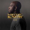 Who You Know - Single