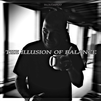 The Illusion of Balance - EP