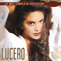 La Más Completa Colección: Lucero - Pop, Vol. 2 - Lucero