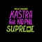 Supreme (feat. Kid Phil) [Extended] - Kastra lyrics