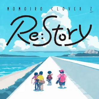 Re:Story - Single by Momoiro Clover Z album reviews, ratings, credits