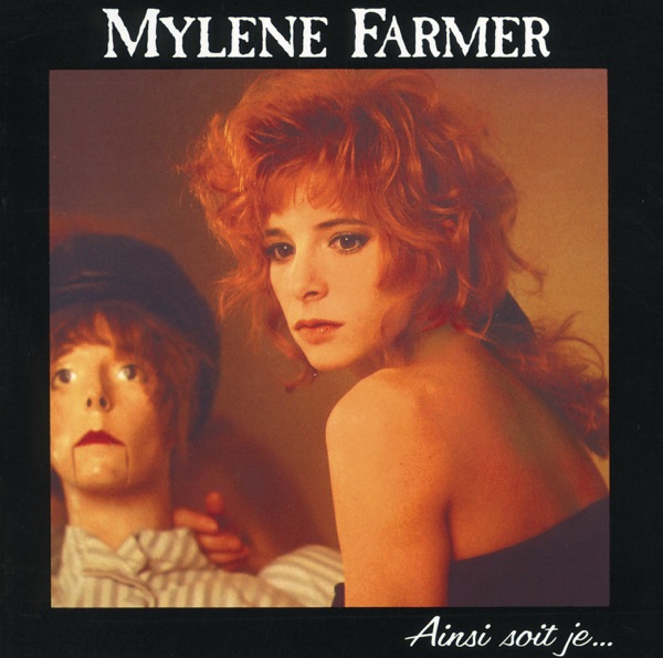 Ainsi soit je... - Mylène Farmer