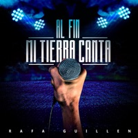 Al Fin Mi Tierra Canta - Single - Rafa Guillén