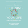 Designing Your Life: How to Build a Well-Lived, Joyful Life (Unabridged) - Bill Burnett & Dave Evans
