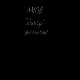 Saucy (feat. Pimp Udey) AMO$