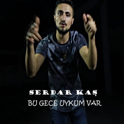 Serdar Kaş - Bu Gece Uykum Var