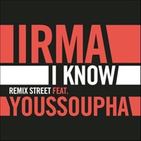 I Know (Remix Street) - Single - Irma & Youssoupha