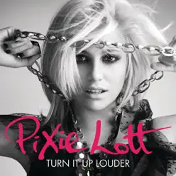 Turn It Up (Louder) - Pixie Lott