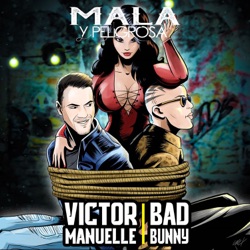 Victor Manuelle - Mala y Peligrosa (feat. Bad Bunny)