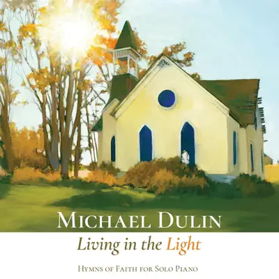 Living in the Light - Michael Dulin Living in the Light - Michael Dulin
