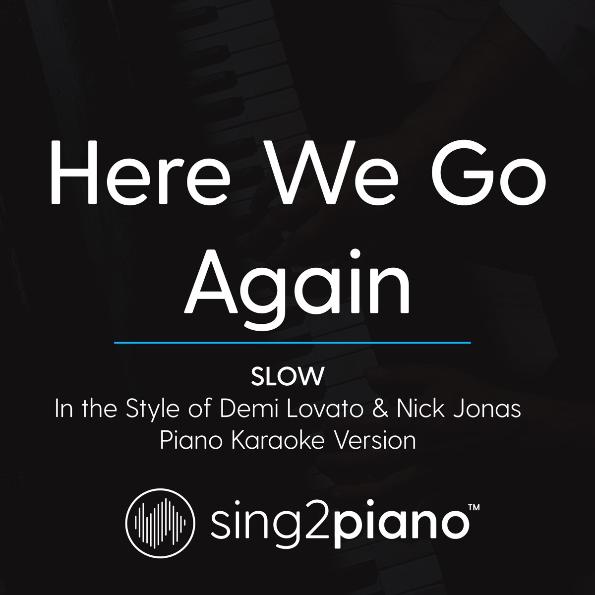 ‎here We Go Again Slow [in The Style Of Demi Lovato And Nick Jonas