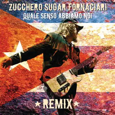 Quale senso abbiamo noi (Remixes) - EP - Zucchero Quale senso abbiamo noi (Remixes) - EP - Zucchero