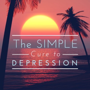 The Simple Cure to Depression