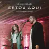 Isaias Saad - Estou Aqui (feat. Luma Elpidio)