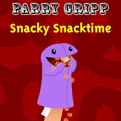 Snacky Snacktime - Single - Parry Gripp
