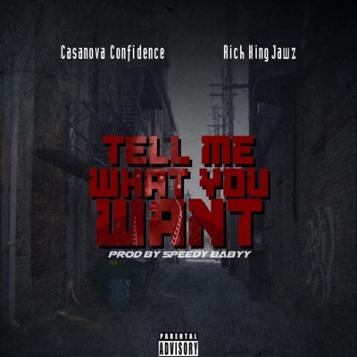 Tell Me What You Want (feat. RichKing Jawz) - Single