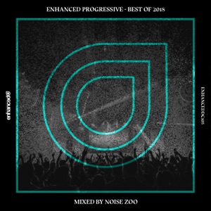 Enhanced Progressive - Best of 2018, Mixed by Noise Zoo