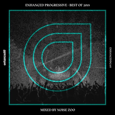 Enhanced Progressive - Best of 2018, Mixed by Noise Zoo