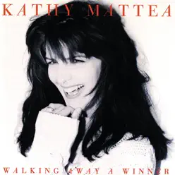 Walking Away a Winner - Kathy Mattea