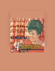 收听 Anamelba、观看音乐视频、阅读小传、查看巡演日期等 ！