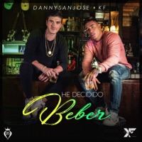 He Decidido Beber (feat. Danny Sanjose) - Single - K.F.