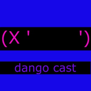 Dango Cast 0 – Winter Wrapup