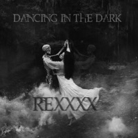 Dancing in the Dark (Put Your Head on My Shoulder) - Single - REXXXX
