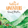 The Valley of Adventure - Enid Blyton