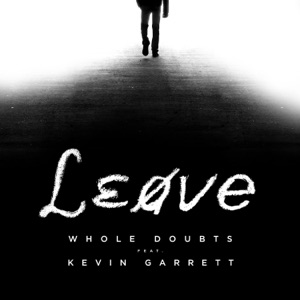Leave (feat. Kevin Garrett) - Single