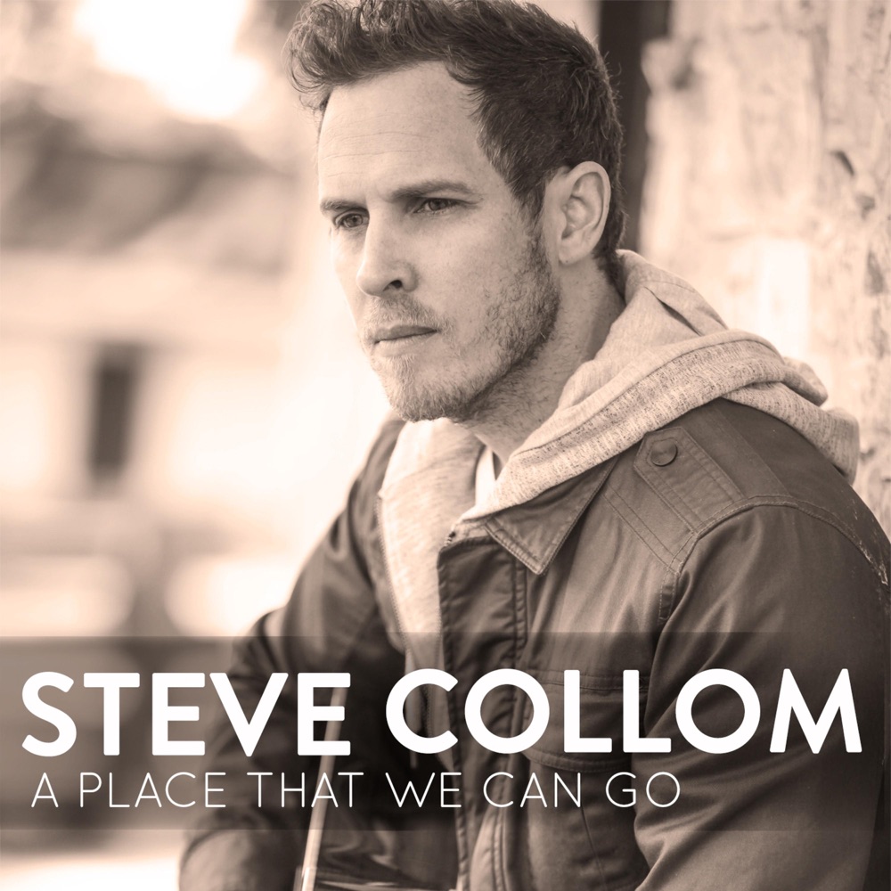 Обложка альбома «A Place That We Can Go» — Steve Collom