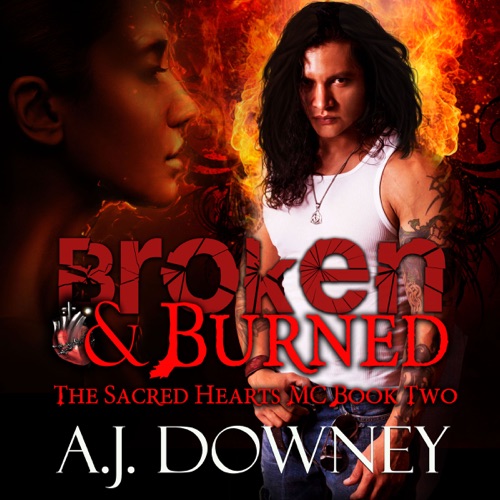 Broken & Burned: The Sacred Hearts MC, Book 2 (Unabridged) cover
