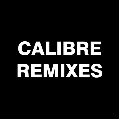 Calibre Remixes - Single