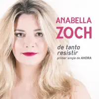DE TANTO RESISTIR — ANABELLA ZOCH