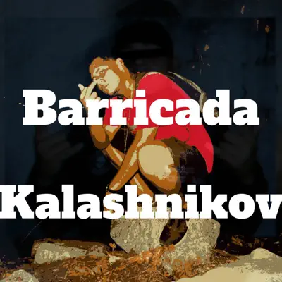 Kalashnikov - Single - Barricada