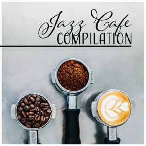 Jazz Cafe Compilation – Nice Mood, Happy Time, Perfect Day