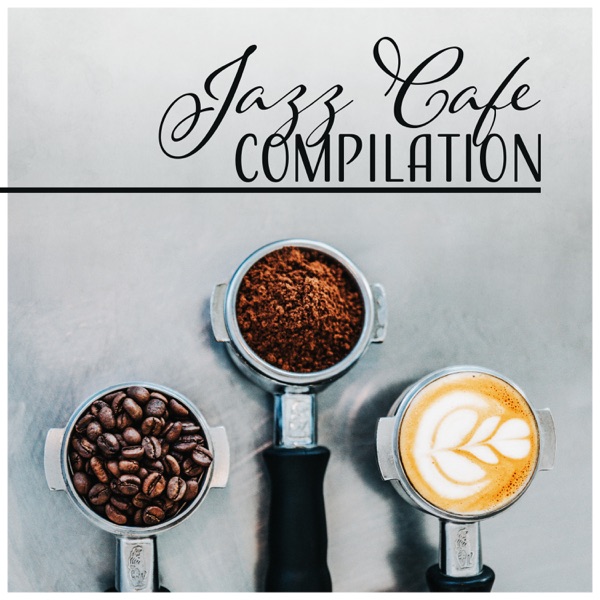 Jazz Cafe Compilation – Nice Mood, Happy Time, Perfect Day