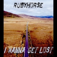 I Wanna Get Lost - Single - Rubyhorse