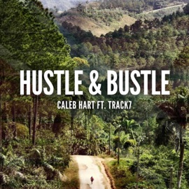 Hustle & Bustle (feat. Track7) Caleb Hart