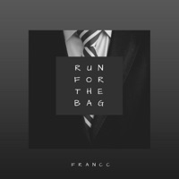 Run for the Bag - Single - Francc