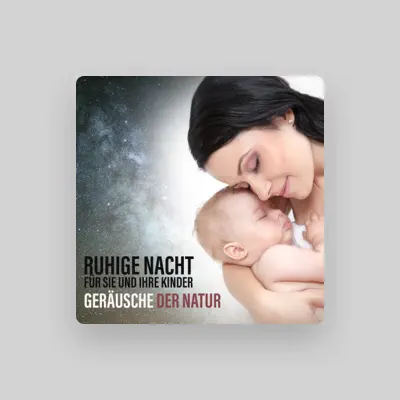 Listen to Sanfte Baby Schlaflieder, watch music videos, read bio, see tour dates & more!