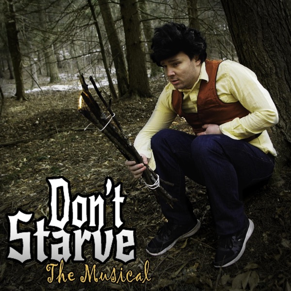Don't Starve: The Musical
