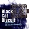 Black Cat Biscuit - Hey Little Kiddy